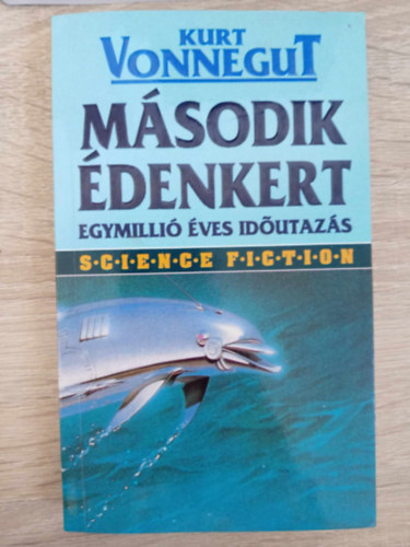 Kurt Vonnegut - Második édenkert - Egymillió éves időutazás (Science Fiction sorozat 1.)