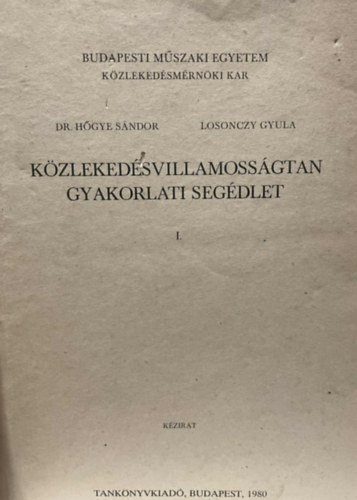 Dr. Losonczy Gyula H�gye S�ndor - K�zleked�svillamoss�gtan gyakorlati seg�dlet I.