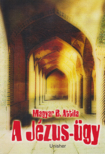 Magyar B. Attila - A Jzus-gy