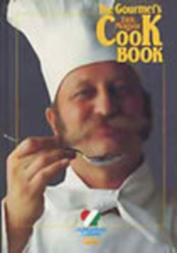 Elek Magyar - The Gourmet's Cook Book - Hungarian Cuisine