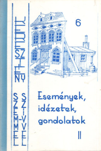 G. Espiga - Esemnyek, idzetek, gondolatok II. - Keresztny szemmel- keresztny szvvel 6