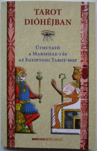 Tarot dióhéjban - Útmutató a Marseille-i és az Egyiptomi Tarot-hoz