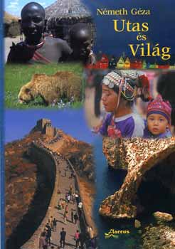 Németh Géza - Utas és Világ