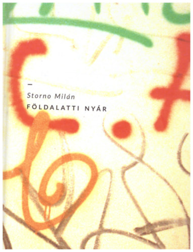 Storno Milán - Földalatti nyár