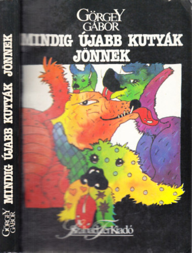 Grgey Gbor - Mindig jabb kutyk jnnek (dediklt)