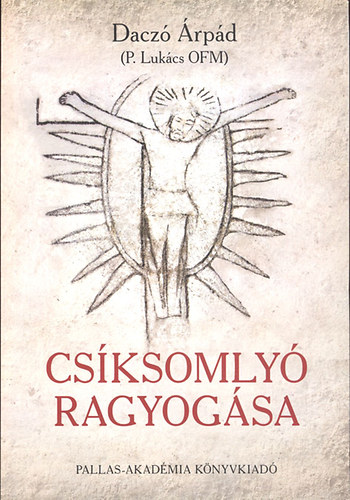 Dacz rpd  (P. Lukcs OFM) - Csksomly ragyogsa
