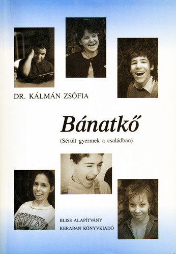 Klmn Zsfia dr. - Bnatk (Srlt gyerek a csaldban)