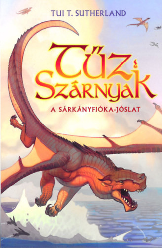 Tui T. Sutherland - T�z Sz�rnyak I.