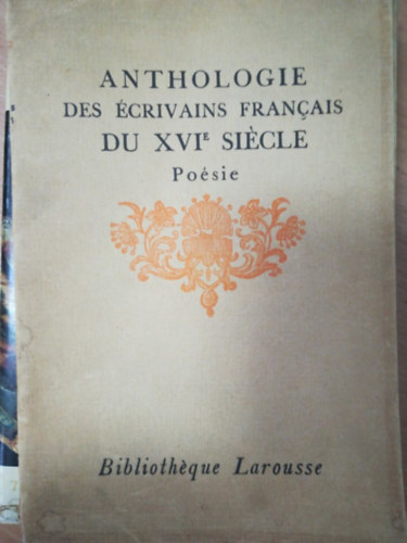 Anthologie des crivains francais de XVI sicle posie