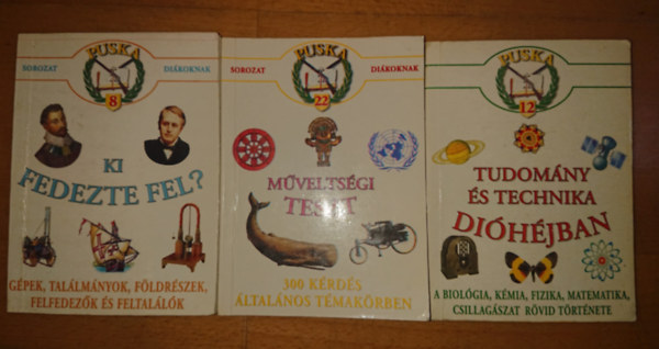 3 kötet a Puska diákoknak című sorozatból: Ki fedezte fel?, Műveltségi teszt, Tudomány és technika dióhéjban