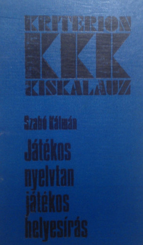 Szabó Kálmán - Játékos nyelvtan, játékos helyesírás