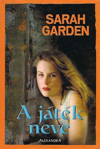 Sarah Garden - A játék neve