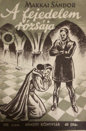 Makkai S�ndor - A fejedelem r�zs�ja (T�rt�neti elbesz�l�sek)