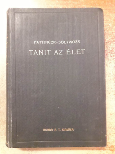 Solymoss Vendel Fattinger J�zsef - Tanit az �let (sz�noki p�ldat�r)