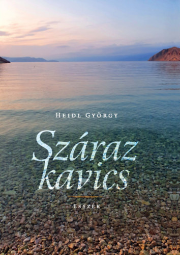 Heidl Gyrgy - Szraz kavics