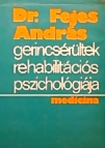 Dr. Fejes Andrs - Gerincsrltek rehabilitcis pszicholgija