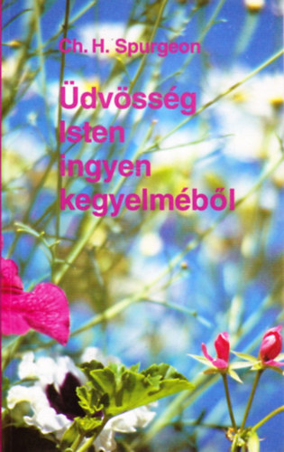 Ch. H. Spurgeon - �dv�ss�g Isten ingyen kegyelm�b�l