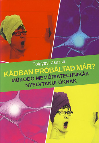 T�lgyesi Zsuzsanna - K�dban pr�b�ltad m�r? M�k�d� mem�riatechnik�k nyelvtanul�knak