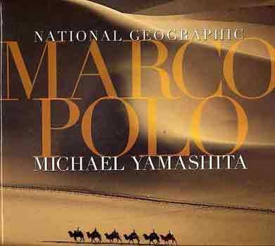 Michael Yamashita - Marco Polo - National Geographic