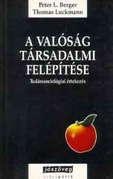 P.L.-Luckmann, T. Berger - A val�s�g t�rsadalmi fel�p�t�se