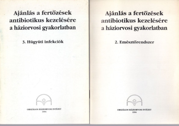 Dr. J�kics J�zsef - 4 db orvosi f�zet: Aj�nl�s a fert�z�sek antibiotikus kezel�s�re a h�ziorvosi gyakorlatban 2. Em�szt�rendszer + 3. H�gy�ti infekci�k + 4. B�r �s l�gyr�szek, valamint n�h�ny egy�b szerv infekci�i + 5. Aj�nl�s a fert�z�sek antib
