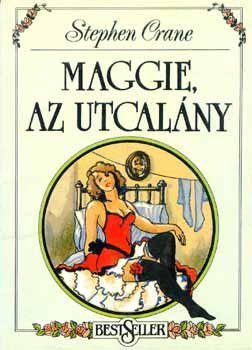 Stephen Crane - Maggie, az utcal�ny