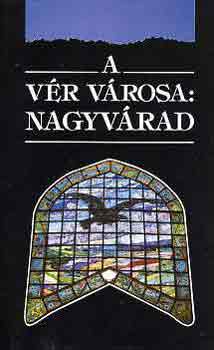 Robotos Imre - A v�r v�rosa: Nagyv�rad