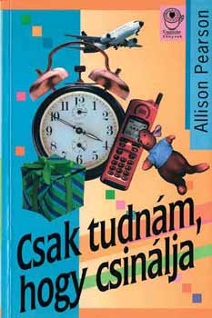 Allison Pearson - Csak tudn�m, hogy csin�lja