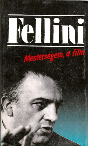 Federico Fellini - Mesterségem, a film