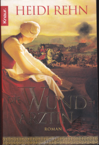 Heidi Rehn - Die Wundarztin. Roman