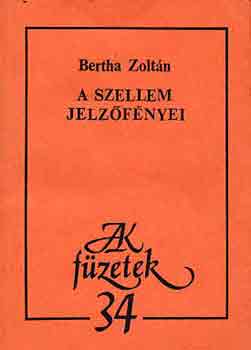 Bertha Zoltn - A szellem jelzfnyei