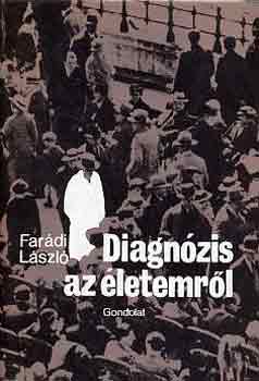 Farádi László - Diagnózis az életemről