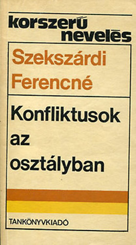 Szeksz�rdi Ferencn� - Konfliktusok az oszt�lyban