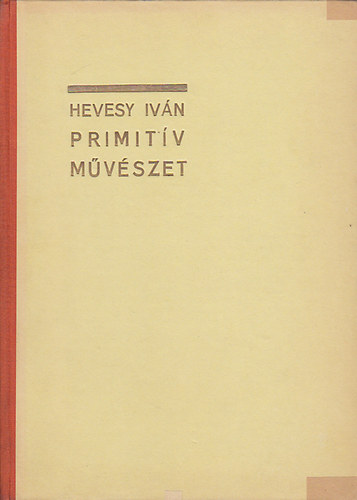 Hevesy Ivn - Primitv mvszet