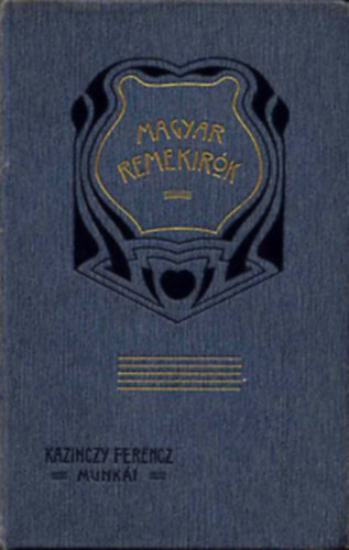 Kazinczy Ferenc - Kazinczy Ferenc m�veib�l (Magyar Remek�r�k 7.)