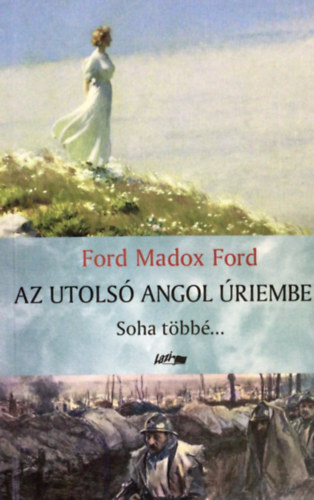 Ford Madox Ford - Az utolsó angol úriember (Soha többé...)
