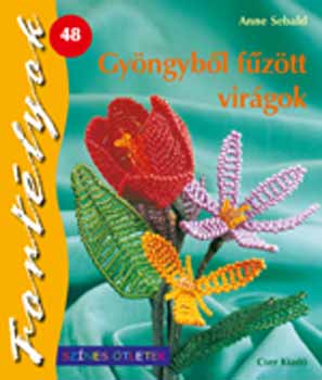 Anne Sebald - Gy�ngyb�l f�z�tt vir�gok