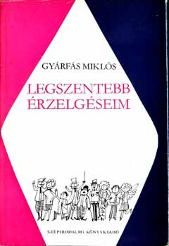 Gy�rf�s Mikl�s - Legszentebb �rzelg�seim