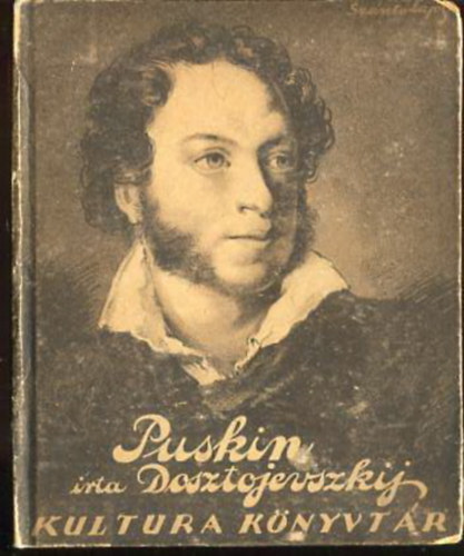 Fjodor Mihajlovics Dosztojevszkij - Puskin (Kultura könyvtár sor.)