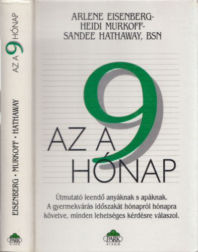 Heidi Murkoff, Arlene Eisenberg, Sandee Hathaway - Az a 9 h�nap (�tmutat� leend� any�knak �s ap�knak)