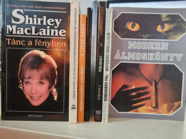 Shirley MacLaine, Urb�n Istv�n-Sa�ry Korn�lia, R�kosn� �cs K.-Lo�sz M�ria, Somosk�ry P�l, Moch�r Szilvia - 8db ezoterikus k�nyv, K�NYVMENT� AJ�NLAT: T�nc a f�nyben+ QI, avagy az �leter�...+ A l�lek rajza+ Keleti j�ga+ �lomfejt�s+ Cheiro- A teny�r titkai+ N�pszer� grafol�gia+ Modern �lmosk�nyv