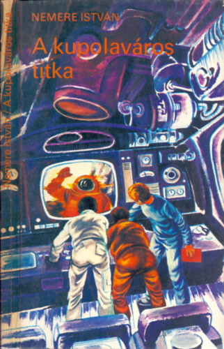 Nemere István - A kupolaváros titka