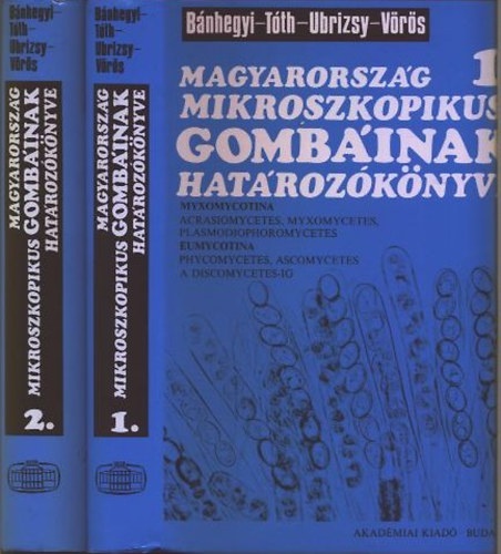 Bánhegyi-Tóth-Ubrizsy-Vörös - Magyarország mikroszkopikus gombáinak határozókönyve 1-2.