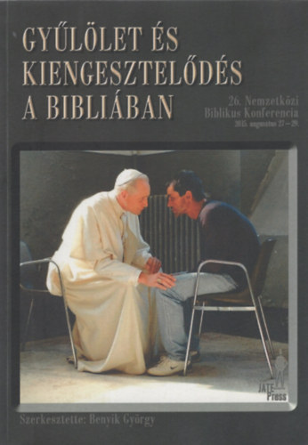 Benyik Gyrgy  (szerk.) - Gyllet s kiengesztelds a Bibliban