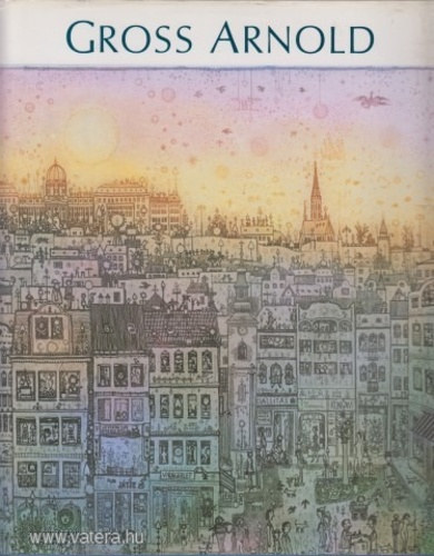 Gross Arnold (dedik�lt, sz�mozott, a szerz� saj�tkez� rajz�val)