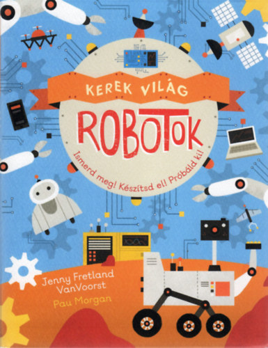 Jenny Fretland VanVoorst - Pau Morgan - Robotok (Kerek világ)