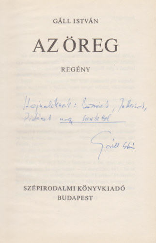 Gáll István - Az öreg (Dedikált)