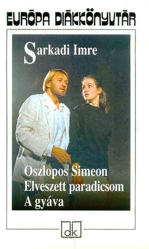Sarkadi Imre - Oszlopos Simeon - Az elveszett paradicsom - A gyáva