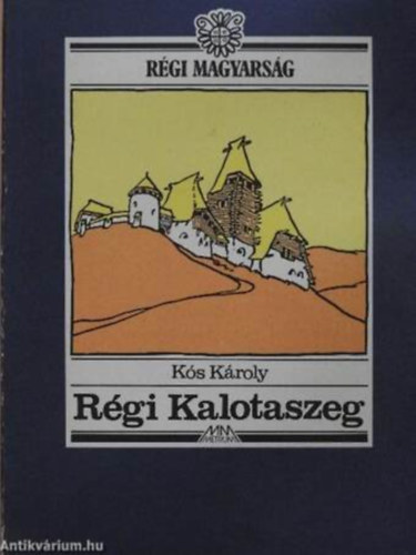 Szerz Ks Kroly Szerkeszt Blint Istvn Jnos - Rgi Kalotaszeg  --  Metrum Kiads