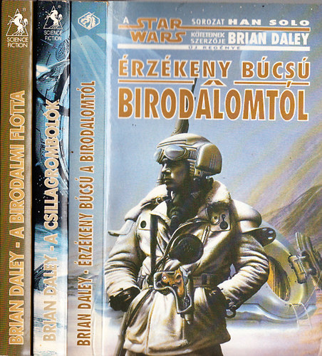 Brian Daley - Star Wars: Érzékeny búcsú a Birodalomtól + A Csillagrombolók + A Birodalmi Flotta (3 kötet)